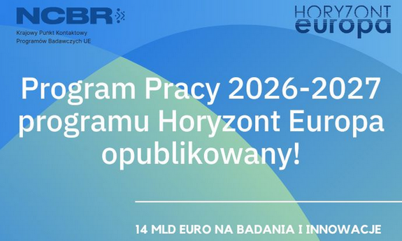 Komisja Europejska opublikowała Program Pracy Horyzont Europa na lata 2026-2027