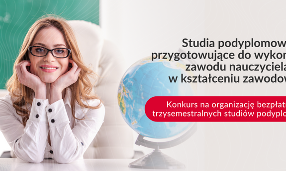 MEN ogłasiło kolejny nabór w konkursie pn. „Studia podyplomowe przygotowujące do wykonywania zawodu nauczyciela w kształceniu zawodowym”